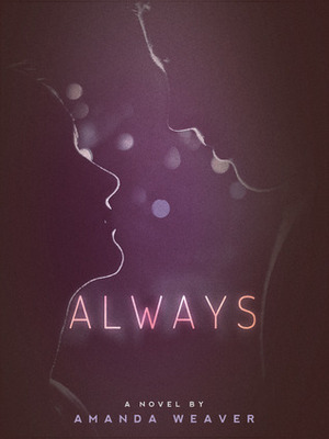 Always by Amanda Weaver