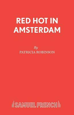 Red Hot in Amsterdam by Patricia Robinson