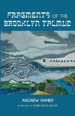 Fragments of the Brooklyn Talmud by David Wolpe, Andrew Ramer
