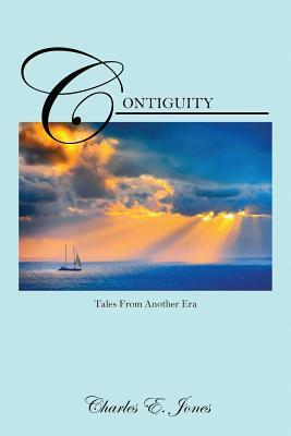 Contiguity: Tales from Another Era by Charles E. Jones