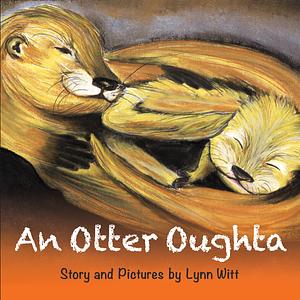 An Otter Oughta by Lynn Witt