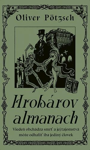 Hrobárov almanach by Oliver Pötzsch, Martina Šturcelová
