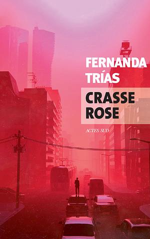 Crasse rose by Fernanda Trías