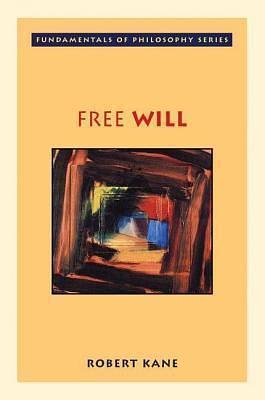 Contemporary Introduction to Free Will, A. Fundamentals of Philosophy Series by Robert H. Kane, Robert H. Kane