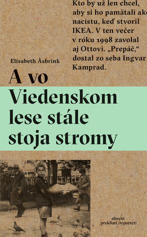 A vo Viedenskom lese stále stoja stromy by Elisabeth Åsbrink