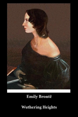 Emily Brontë - Wuthering Heights by Emily Brontë