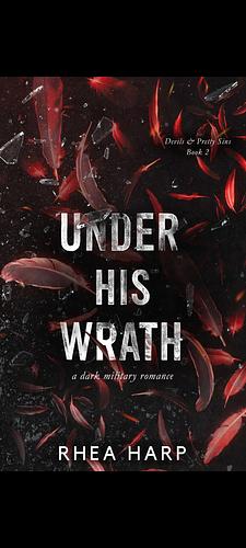 Under His Wrath by Rhea Harp