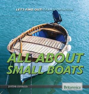 All about Small Boats by Justine Ciovacco