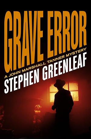 Grave Error by Stephen Greenleaf