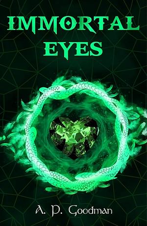 Immortal Eyes by A. P. Goodman