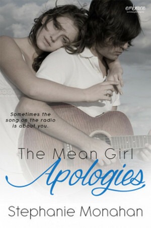The Mean Girl Apologies by Stephanie Monahan