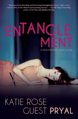 Entanglement: A Romantic Thriller by Katie Rose Guest Pryal