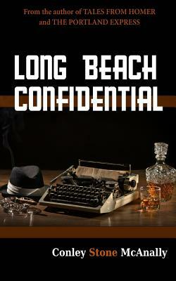 Long Beach Confidential by Conley Stone McAnally