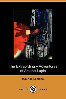 Extraordinary Adventures of Arsene Lupin by Maurice Le Blanc, Maurice Leblanc
