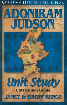 Adoniram Judson: Unit Study, Curriculum Guide by Geoff Benge, Janet Benge