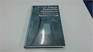 Danish Prehistoric Monuments: Denmark From The Stone Age To The Vikings by Peter Vilhelm Glob