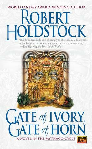 Gate of Ivory, Gate of Horn by Robert Holdstock