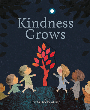 Kindness Grows by Britta Teckentrup