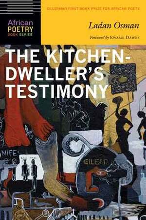 The Kitchen-Dweller's Testimony by Ladan Osman