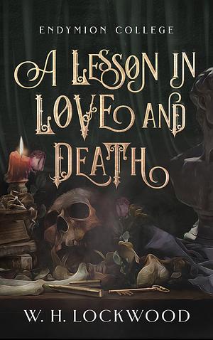 A Lesson in Love and Death by W.H. Lockwood