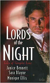 Lords Of The Night by Sara Blayne, Monique Ellis, Janice Bennett