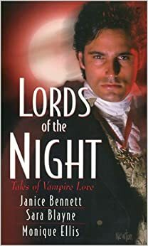 Lords Of The Night by Janice Bennett, Sara Blayne, Monique Ellis