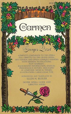 Carmen by Georges Bizet: Complete Companion to the Opera by Georges Bizet, Henri Meilhac, Ellen H. Bleiler