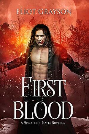 First Blood by Eliot Grayson