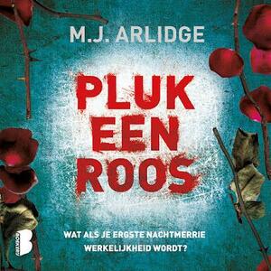 Pluk een Roos by M.J. Arlidge