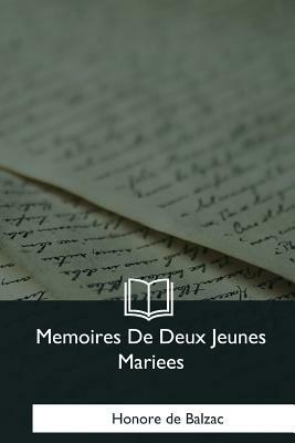 Memoires De Deux Jeunes Mariees by Honoré de Balzac