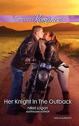 Her Knight In The Outback by Nikki Logan, Nikki Logan