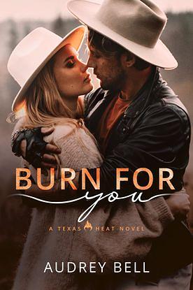 Burn For You: Texas Heat by 