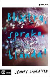 Blixtra, spraka, blända! by Jenny Jägerfeld