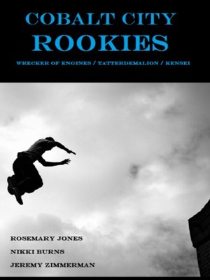 Cobalt City Rookies by Nikki Burns, Rosemary Jones, Jeremy Zimmerman