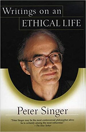 Escritos Sobre uma Vida Ética by Peter Singer