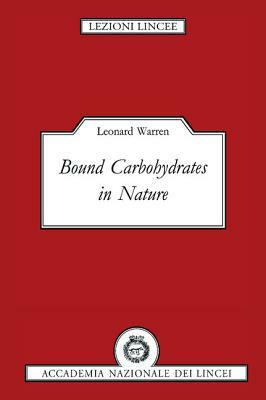 Bound Carbohydrates in Nature by Leonard Warren