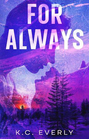 For Always by K.C. Everly