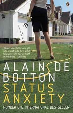 Status Anxiety by Alain de Botton