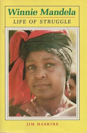 Winnie Mandela: Life of Struggle by Jim Haskins