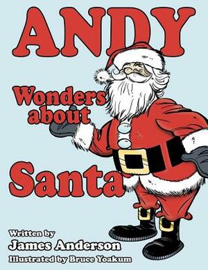 Andy Wonders about Santa by James Anderson