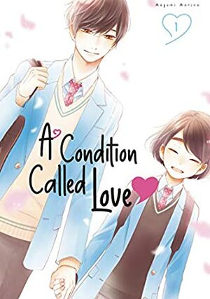 A Condition Called Love, Vol. 1 by Megumi Morino