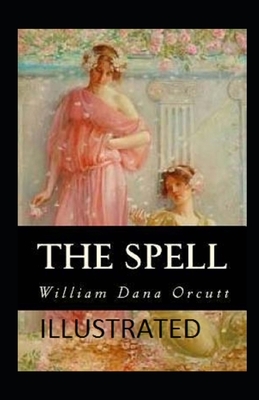 The Spell Illustrated by William Dana Orcutt