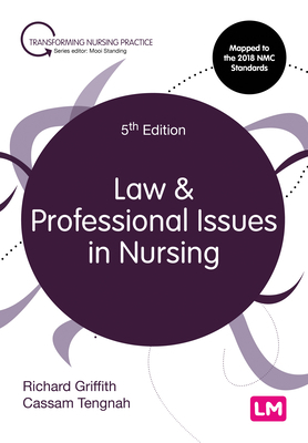 Law and Professional Issues in Nursing by Richard Griffith, Cassam A. Tengnah