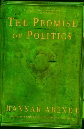 The Promise of Politics by Hannah Arendt