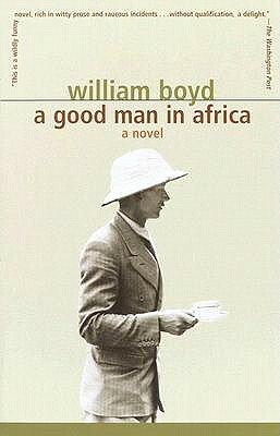 A Good Man in Africa by William Boyd