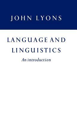 Language and Linguistics by John Lyons
