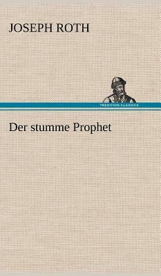 Der stumme Prophet by Joseph Roth