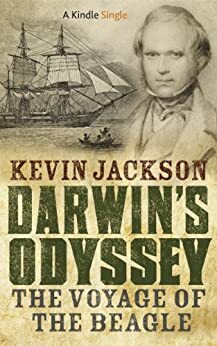 Darwin's Odyssey: The Voyage of the Beagle by Kevin Jackson