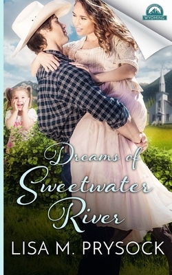 Dreams of Sweetwater River by Lisa Prysock
