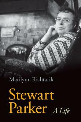 Stewart Parker: A Life by Marilynn Richtarik